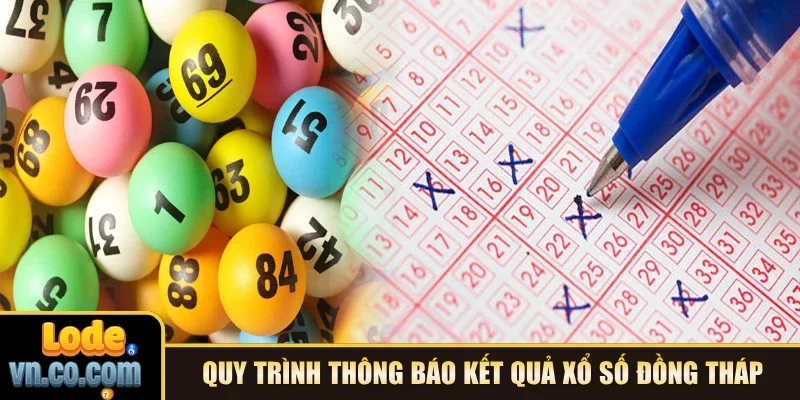 Quy trình thông báo kết quả xổ số Đồng Tháp
